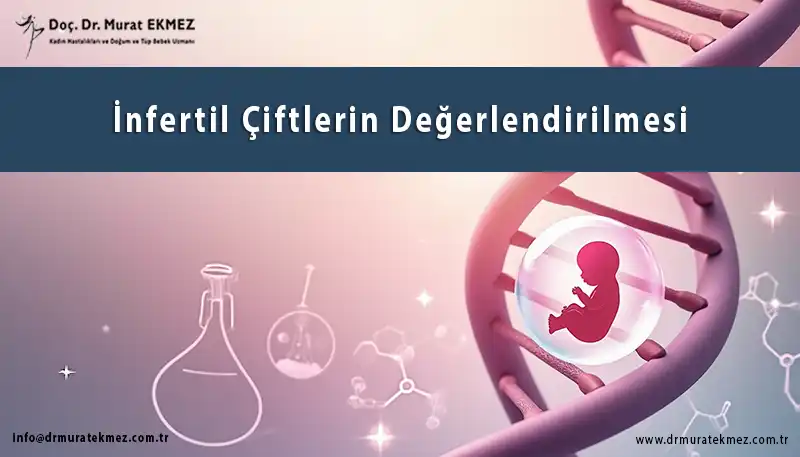 İnfertil Çiftlerin Değerlendirilmesi