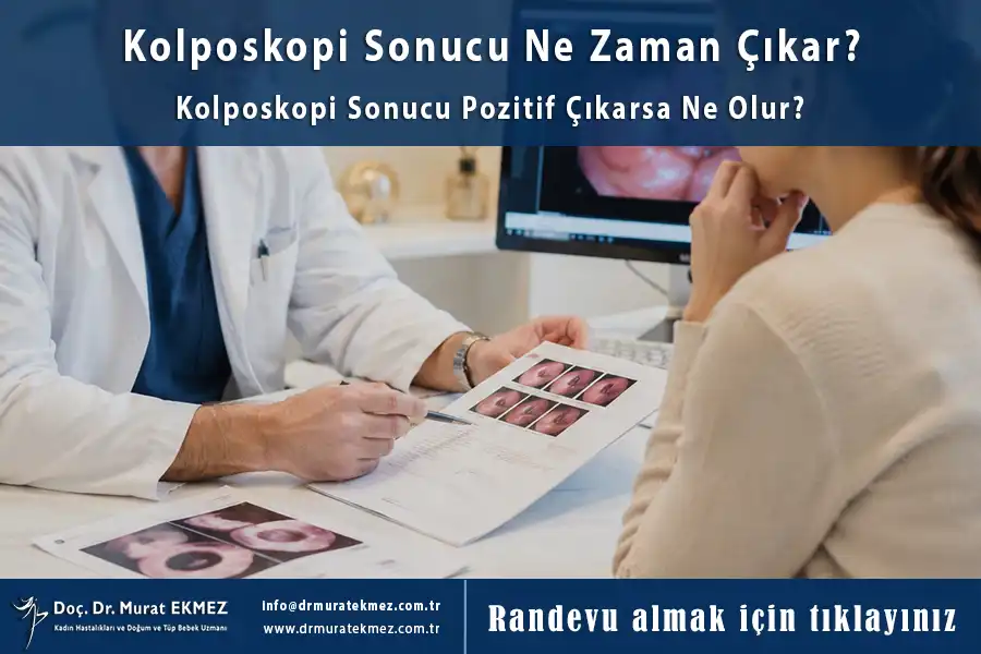 Kolposkopi Sonucu Ne Zaman Çıkar, Pozitif Çıkarsa Ne Olur?